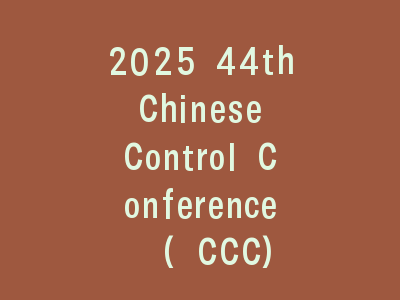 2025 44th Chinese Control Conference ( CCC)