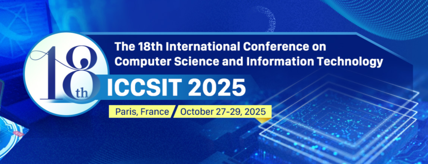 2025年第18届计算机科学与信息技术国际会议 (ICCSIT 2025)