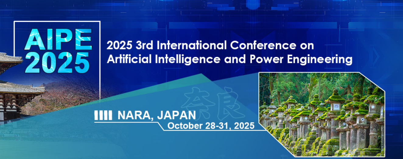 2025年第三届人工智能与电力工程国际会议 (AIPE 2025)