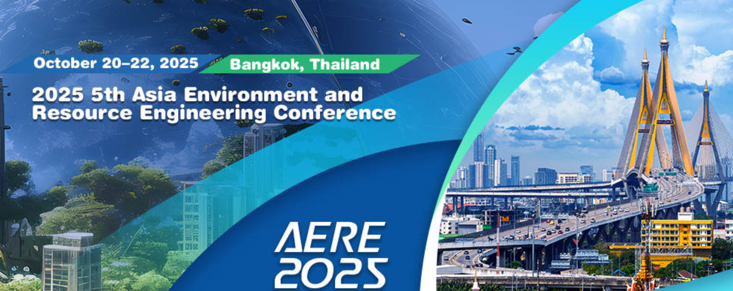 2025年第五届亚洲环境与资源工程国际会议 (AERE 2025)