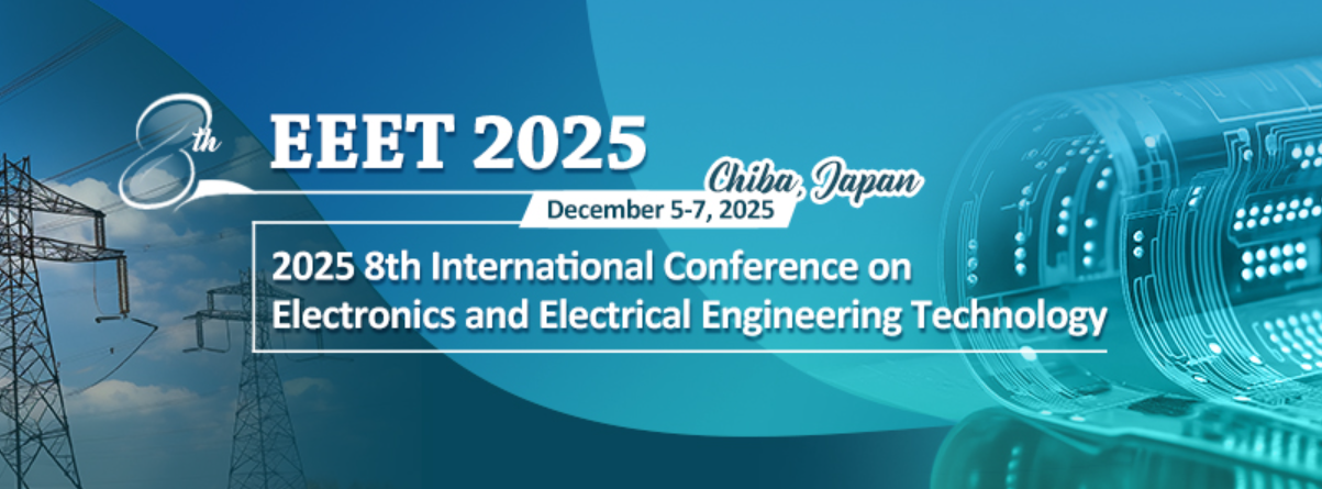 2025年第八届电子与电气工程技术国际会议 (EEET 2025)