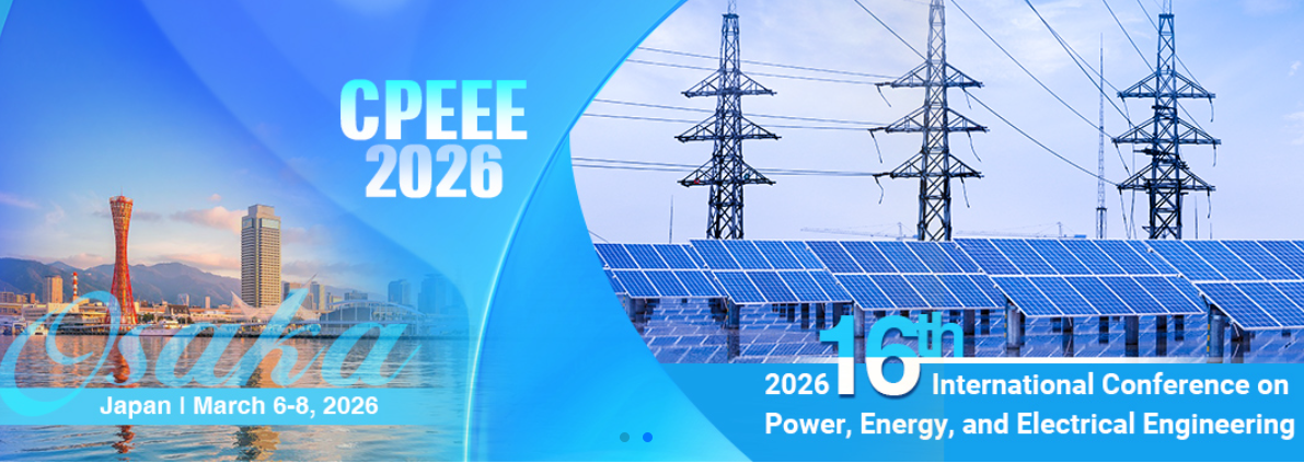 2026年第16届电力、能源和电气工程国际会议 (CPEEE 2026)