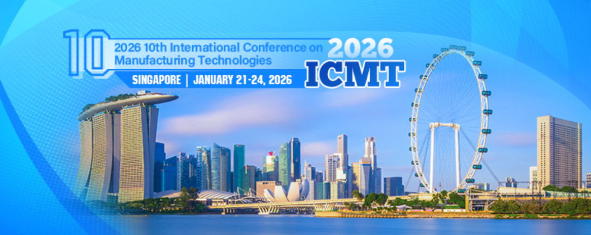 2026年第10届制造技术国际会议 (ICMT 2026)