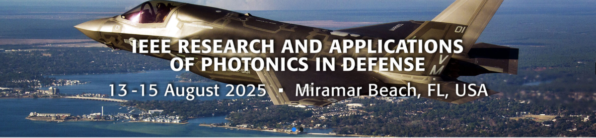 2025 年电气和电子工程师学会（IEEE）国防光子学研究与应用大会