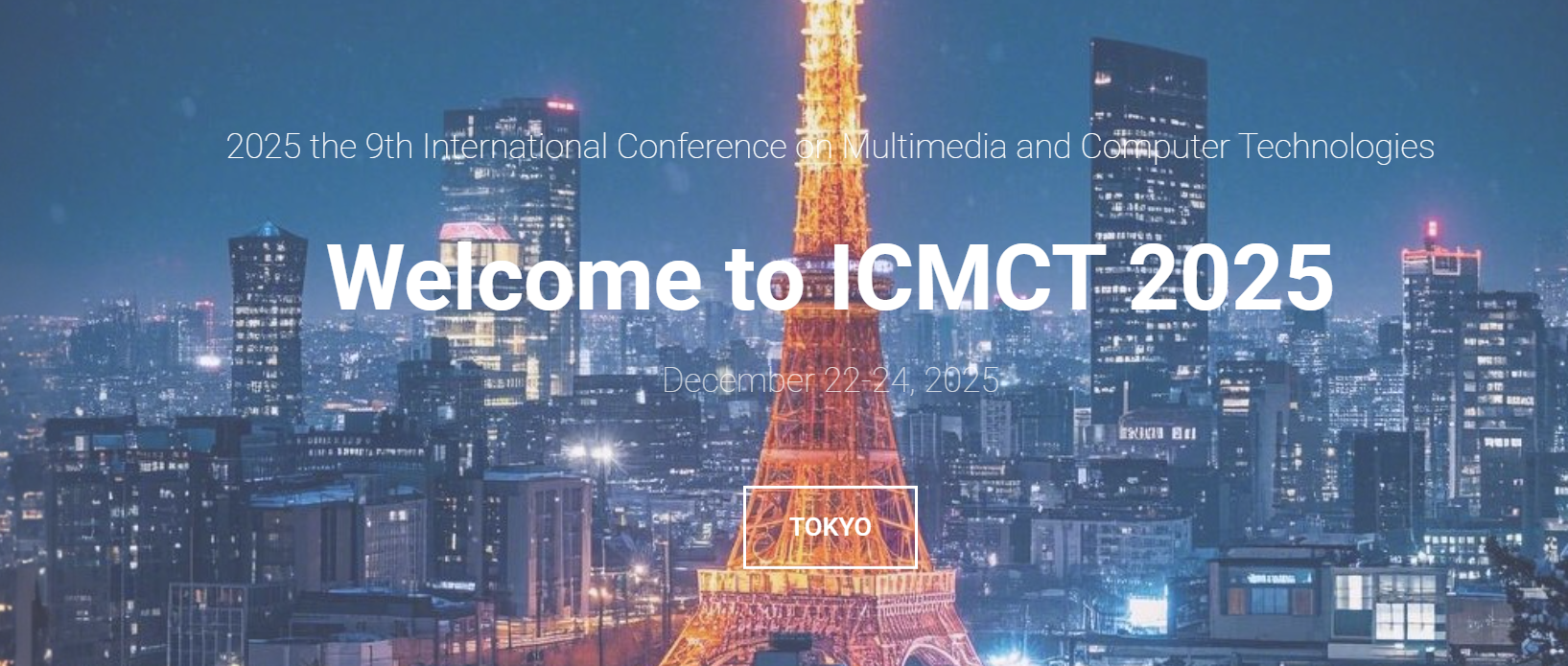 2025年第九届多媒体与计算机技术国际会议 (ICMCT 2025)