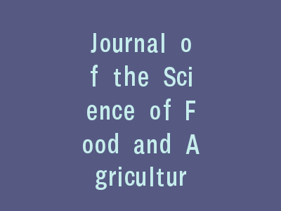 Journal of the Science of Food and Agriculture审稿周期揭秘——从投稿到接收的全流程解析