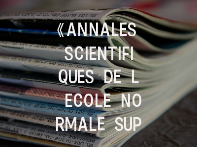 《ANNALES SCIENTIFIQUES DE L ECOLE NORMALE SUPERIEURE》数学顶级期刊投稿全攻略