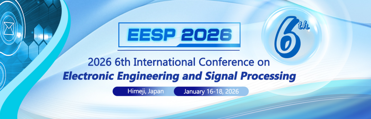 2026年第六届电子工程与信号处理国际会议 (EESP 2026)