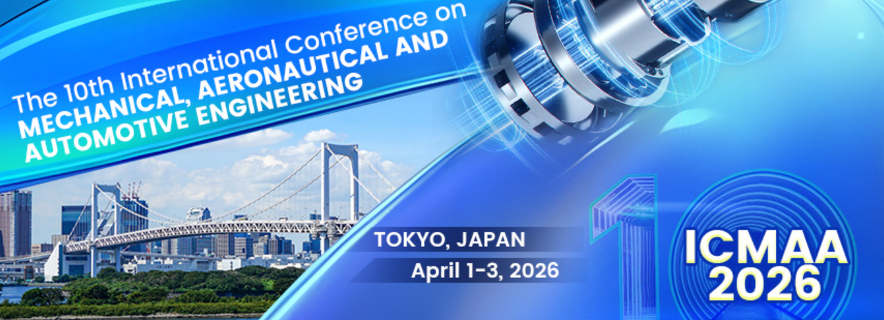 2026年第十届机械、航空和汽车工程国际会议 (ICMAA 2026)