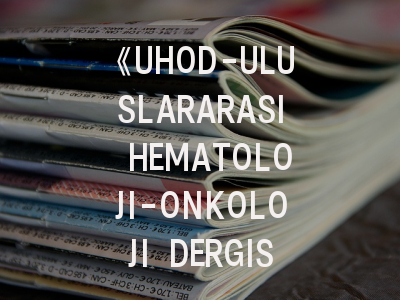 《UHOD-ULUSLARARASI HEMATOLOJI-ONKOLOJI DERGISI》期刊深度解析与科研投稿实战指南