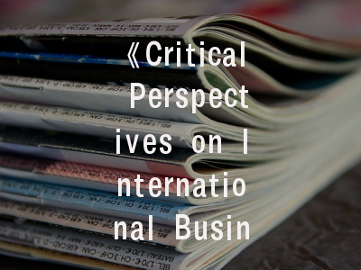 《Critical Perspectives on International Business》期刊揭秘_国际商务批判研究的学术阵地
