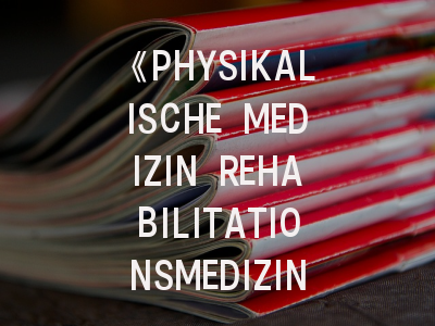 《PHYSIKALISCHE MEDIZIN REHABILITATIONSMEDIZIN KURORTMEDIZIN》期刊介绍与投稿策略