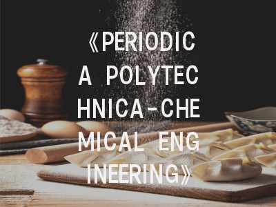 《PERIODICA POLYTECHNICA-CHEMICAL ENGINEERING》期刊特色与投稿全指南