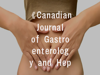 《Canadian Journal of Gastroenterology and Hepatology》期刊解析-如何提升胃肠病学研究发表成功率？