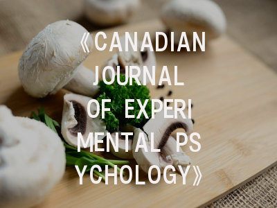 《CANADIAN JOURNAL OF EXPERIMENTAL PSYCHOLOGY》期刊解析——实验心理学的学术阵地与投稿全攻略
