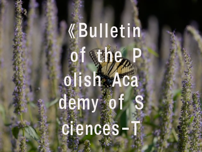《Bulletin of the Polish Academy of Sciences-Technical Sciences》期刊介绍与投稿建议_前沿研究者的权威指南