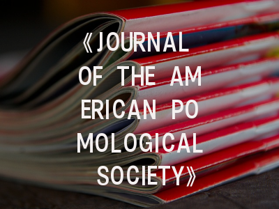 《JOURNAL OF THE AMERICAN POMOLOGICAL SOCIETY》期刊介绍与投稿策略