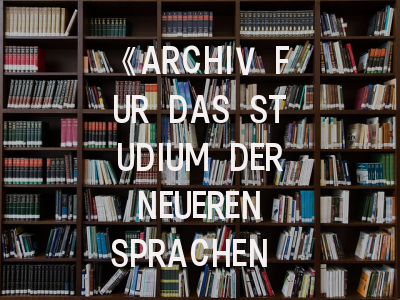《ARCHIV FUR DAS STUDIUM DER NEUEREN SPRACHEN UND LITERATUREN》的百年传承与投稿路径_德语文学研究者的必读指南