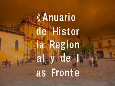 《Anuario de Historia Regional y de las Fronteras》期刊探秘——历史学者的进阶指南