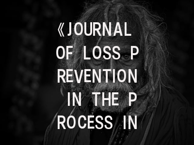 《JOURNAL OF LOSS PREVENTION IN THE PROCESS INDUSTRIES》期刊介绍与投稿策略全解析