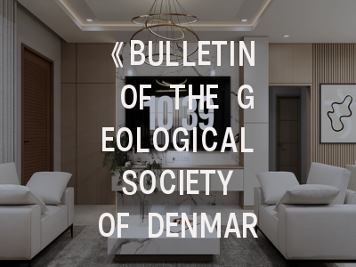 《BULLETIN OF THE GEOLOGICAL SOCIETY OF DENMARK》期刊特色解析与投稿策略——地质研究者的北欧发表指南