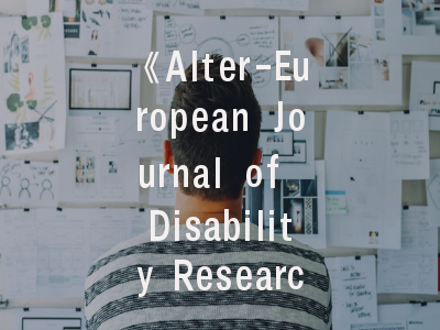 《Alter-European Journal of Disability Research》核心特色解读｜残疾人研究学者的投稿指南
