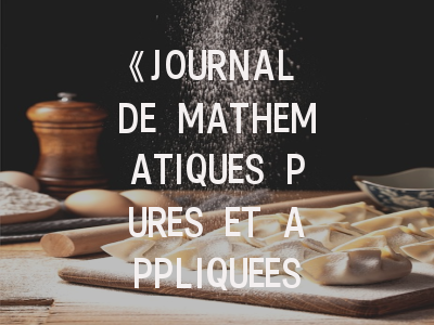 《JOURNAL DE MATHEMATIQUES PURES ET APPLIQUEES》期刊特色与学术发表指南