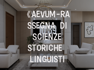 《AEVUM-RASSEGNA DI SCIENZE STORICHE LINGUISTICHE E FILOLOGICHE》期刊剖析——学术新星的投稿圣经