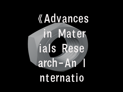 《Advances in Materials Research-An International Journal》期刊研究指南——材料科学家必读的投稿策略