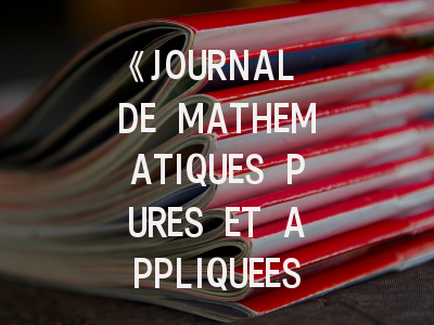 《JOURNAL DE MATHEMATIQUES PURES ET APPLIQUEES》期刊介绍与投稿策略,journals and funders
