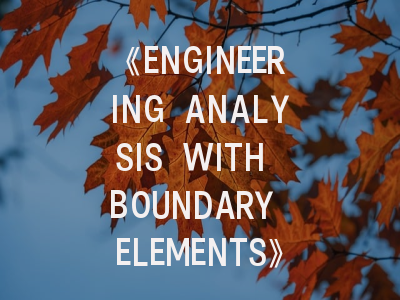 《ENGINEERING ANALYSIS WITH BOUNDARY ELEMENTS》