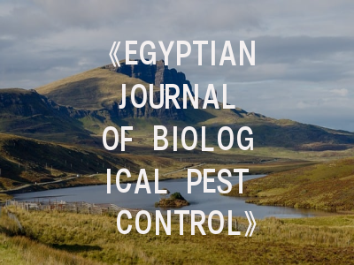 《EGYPTIAN JOURNAL OF BIOLOGICAL PEST CONTROL》期刊介绍与投稿策略