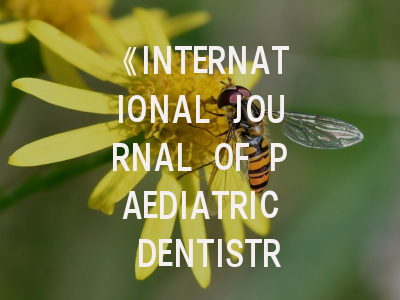 《INTERNATIONAL JOURNAL OF PAEDIATRIC DENTISTRY》期刊介绍与投稿策略,international journal of infectious