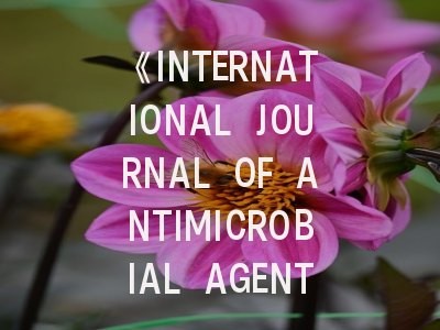 《INTERNATIONAL JOURNAL OF ANTIMICROBIAL AGENTS》期刊介绍与投稿策略,international journal oncology