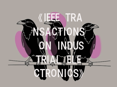 《IEEE TRANSACTIONS ON INDUSTRIAL ELECTRONICS》期刊介绍与投稿策略