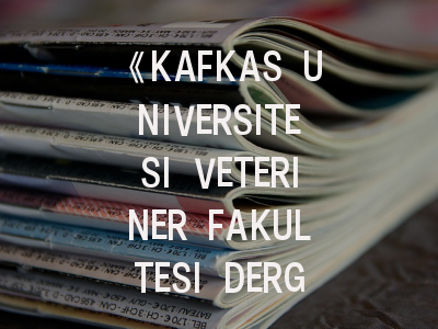 《KAFKAS UNIVERSITESI VETERINER FAKULTESI DERGISI》期刊介绍与投稿策略