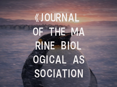 《JOURNAL OF THE MARINE BIOLOGICAL ASSOCIATION OF THE UNITED KINGDOM》期刊介绍与投稿策略