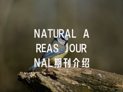 NATURAL AREAS JOURNAL期刊介绍
