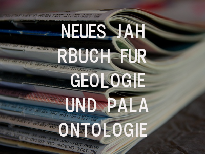 NEUES JAHRBUCH FUR GEOLOGIE UND PALAONTOLOGIE-ABHANDLUNGEN期刊介绍