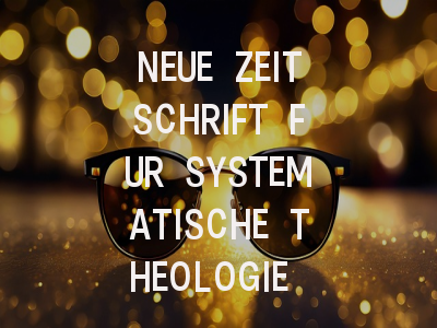 NEUE ZEITSCHRIFT FUR SYSTEMATISCHE THEOLOGIE UN...