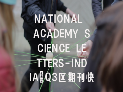 NATIONAL ACADEMY SCIENCE LETTERS-INDIA:Q3区期刊快速了解