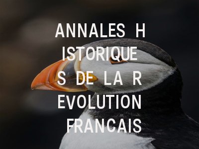 ANNALES HISTORIQUES DE LA REVOLUTION FRANCAISE期…