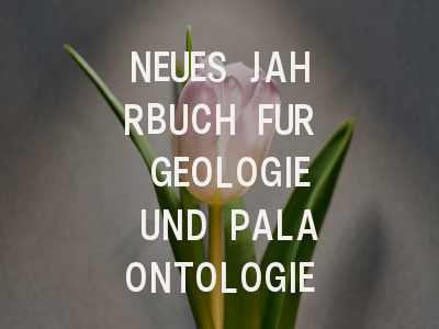NEUES JAHRBUCH FUR GEOLOGIE UND PALAONTOLOGIE-A...