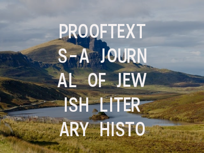 PROOFTEXTS-A JOURNAL OF JEWISH LITERARY HISTORY...