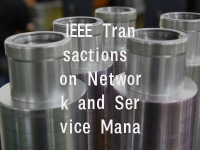 IEEE Transactions on Network and Service Manage…