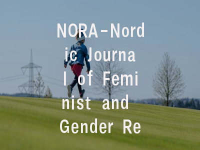 NORA-Nordic Journal of Feminist and Gender Rese...