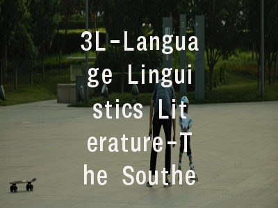 3L-Language Linguistics Literature-The Southeast A