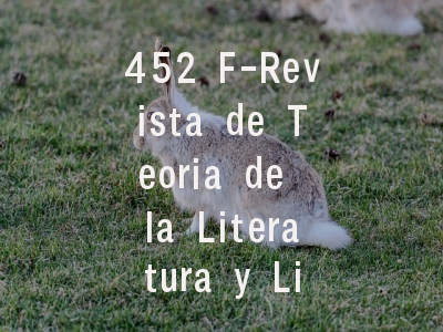 452 F-Revista de Teoria de la Literatura y Literat