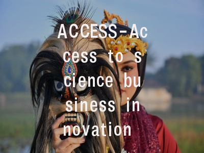 ACCESS-Access to science business innovation in th
