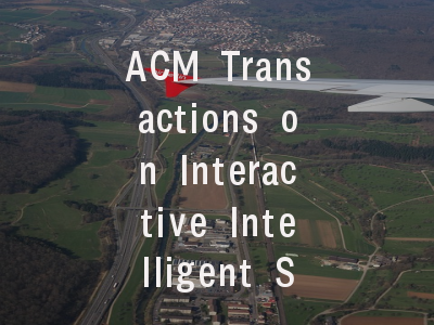 ACM Transactions on Interactive Intelligent System